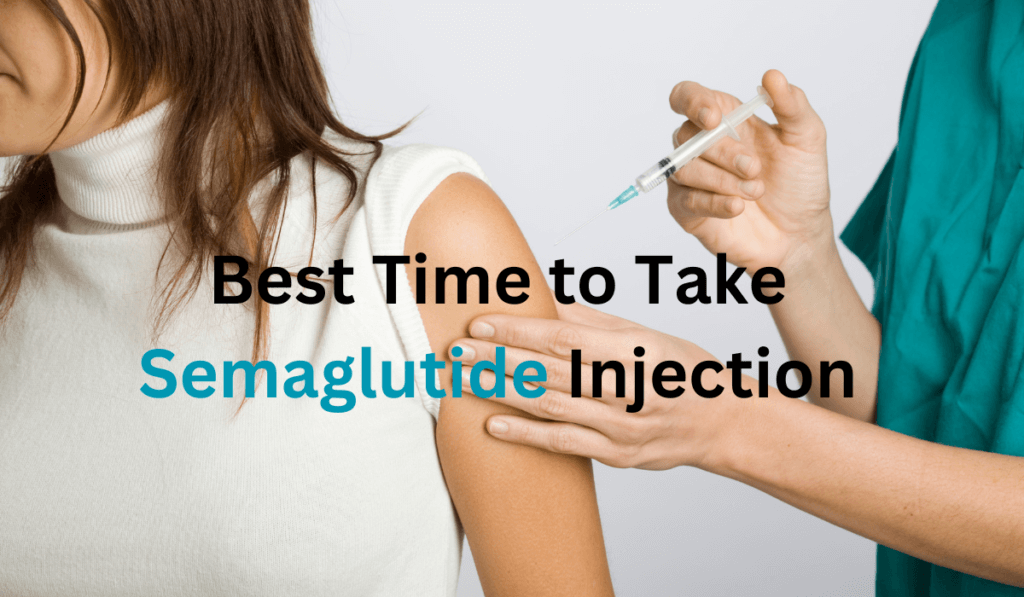 Best Time to Take Semaglutide Injection