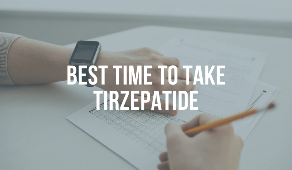 Best Time to Take Tirzepatide