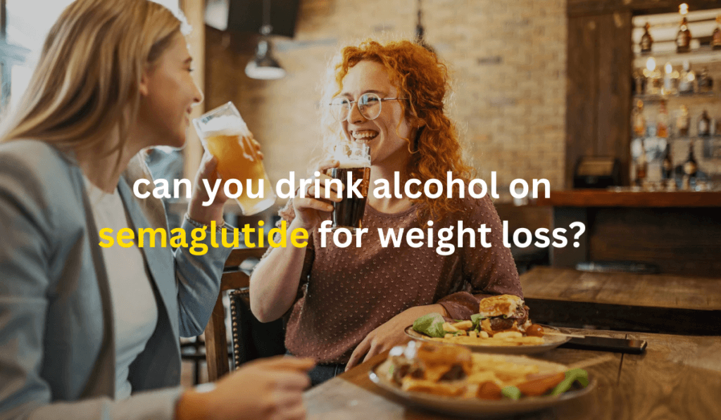 Can You Drink Alcohol on Semaglutide for Weight Loss?