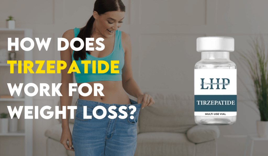 How Does Tirzepatide Work for Weight Loss?